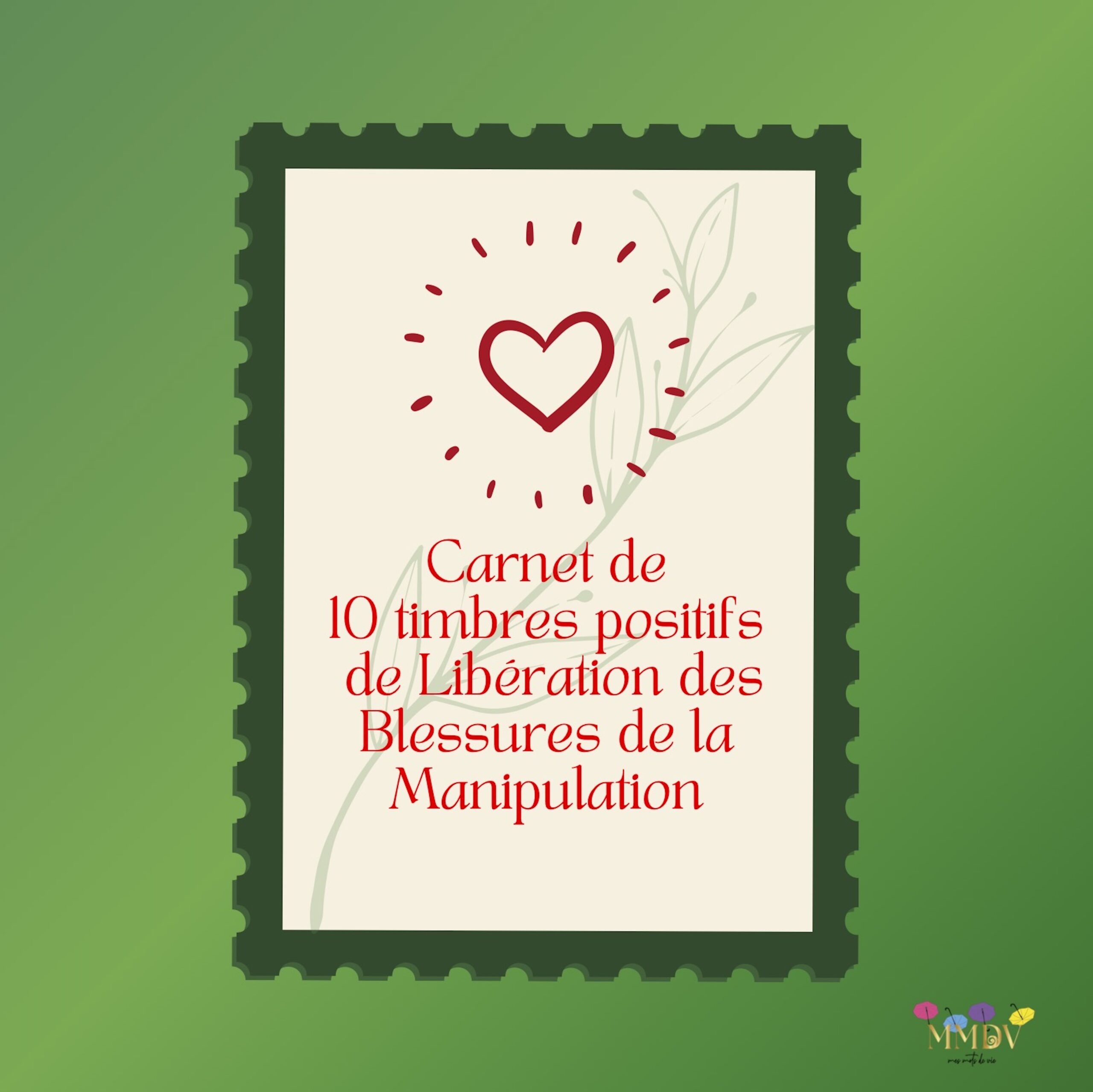 Jour 2 du Carnet de timbres positifs pour la Libération des Blessures de la Manipulation